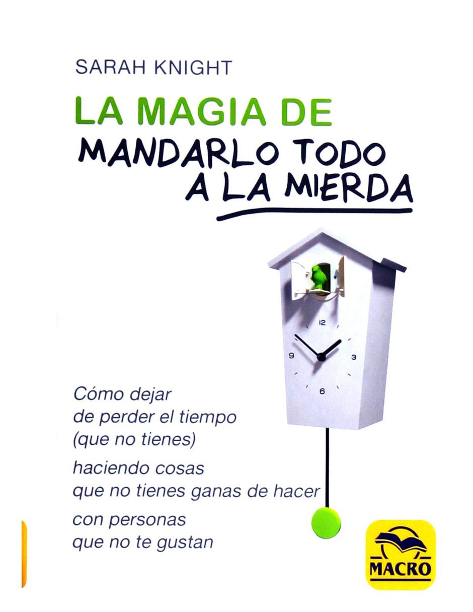 La Magia de Mandarlo Todo a la Mierda 1