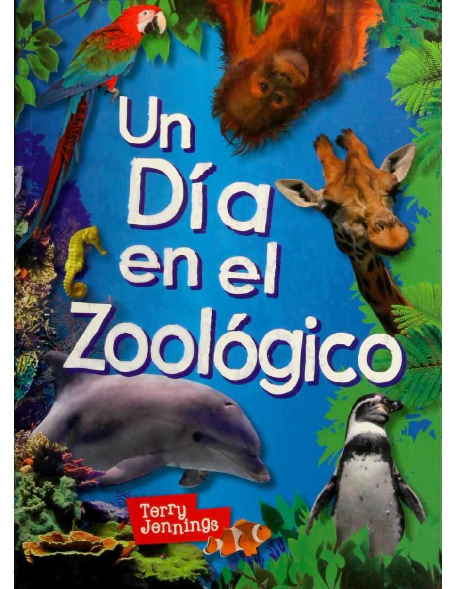 Un Día En El Zoológico Un Día En El Zoológico
