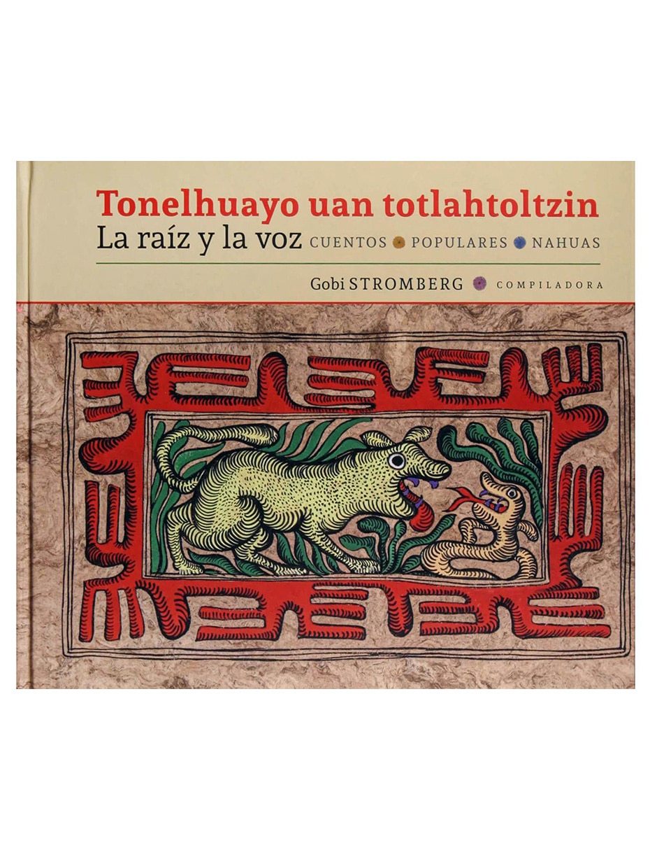 Tonelhuayo Uan Totlahtoltzin. La Raiz y La Voz