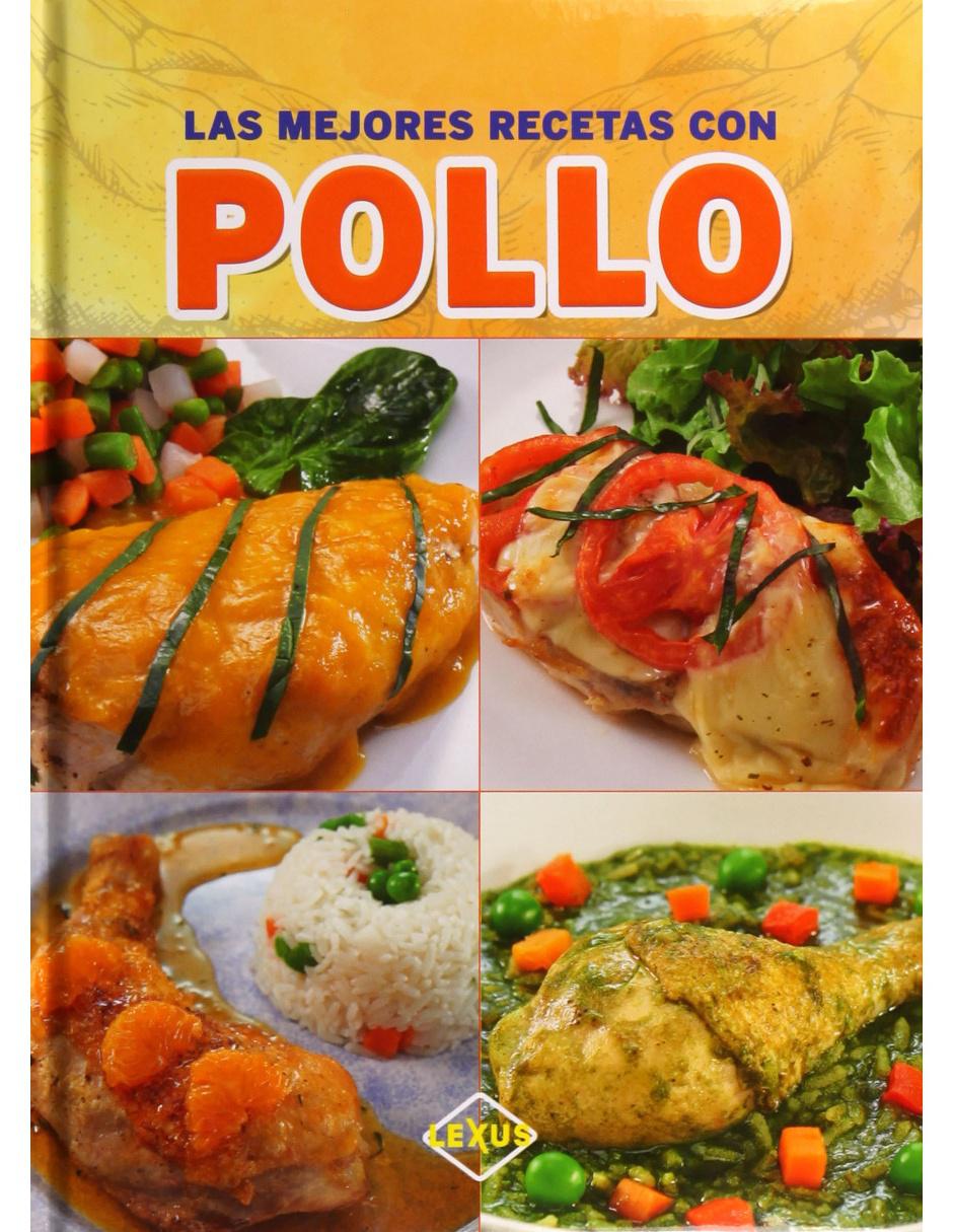 Las Mejores Recetas Con Pollo Las Mejores Recetas Con Pollo
