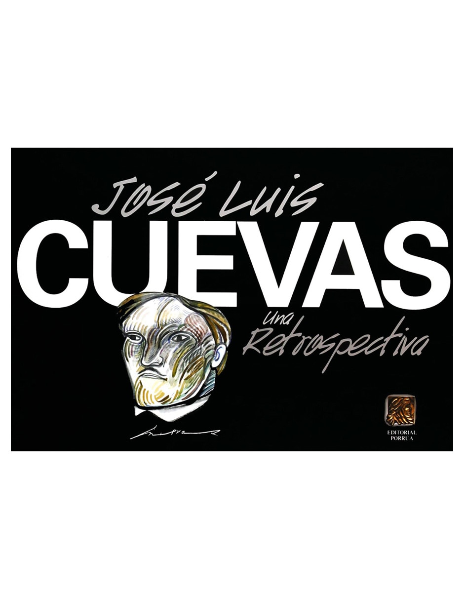 José Luis Cuevas: Una Retrospectiva 1