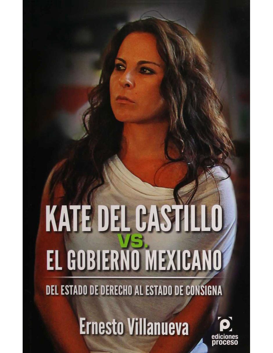 Libro Kate Del Castillo vs El Gobierno Mexicano