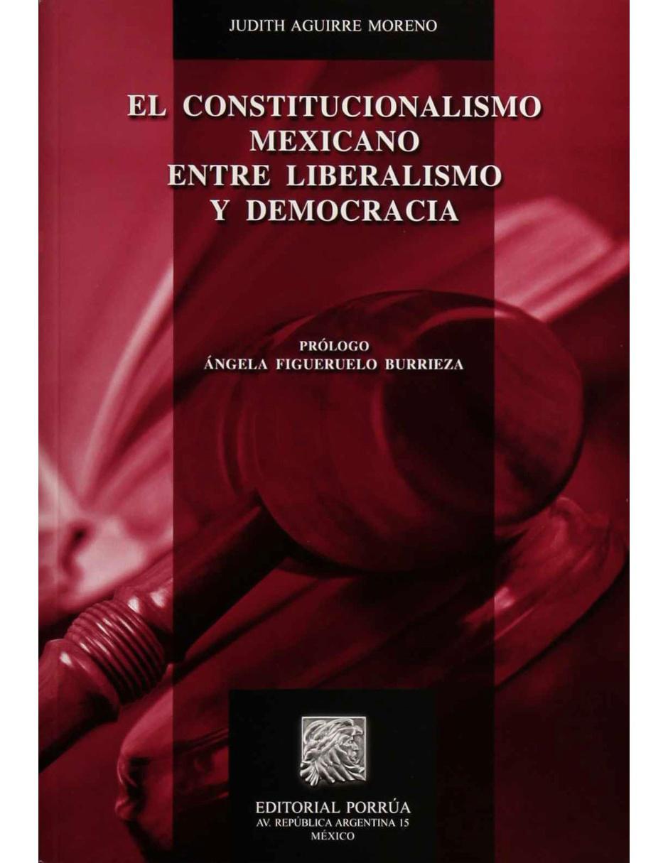 Constitucionalismo Mexicano Entre Liberalismo Y Democracia