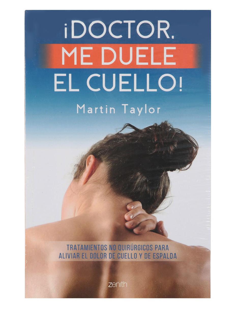 Libro ¡Doctor me Duele el Cuello! de Taylor, Martin Libro ¡Doctor me Duele el Cuello! de Taylor, Martin