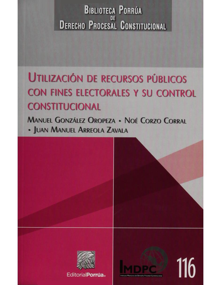 Revista Utilización De Recursos Públicos Con Fines Electorales Y Su Control Constitucional Revista Utilización De Recursos Públicos Con Fines Electorales Y Su Control Constitucional