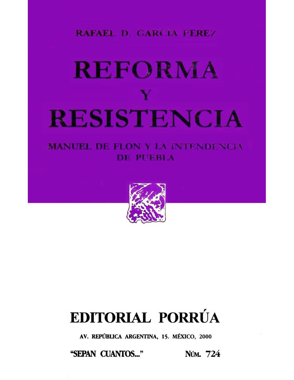 Revista Reforma Y Resistencia: Manuel De Flon Y La Intendencia De Puebla