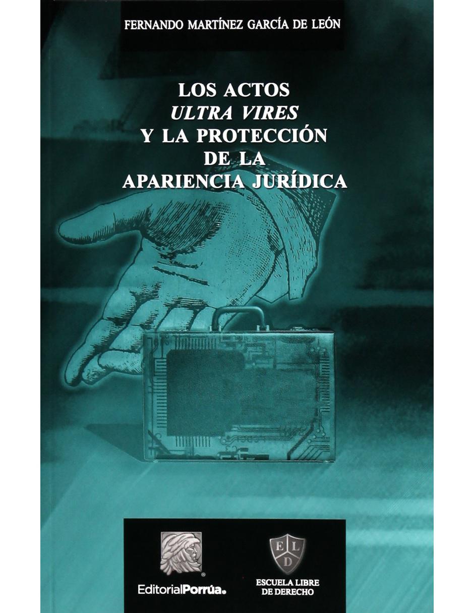 Libro Los Actos Ultra Vires Y La Protección De La Apariencia Jurídica Libro Los Actos Ultra Vires Y La Protección De La Apariencia Jurídica
