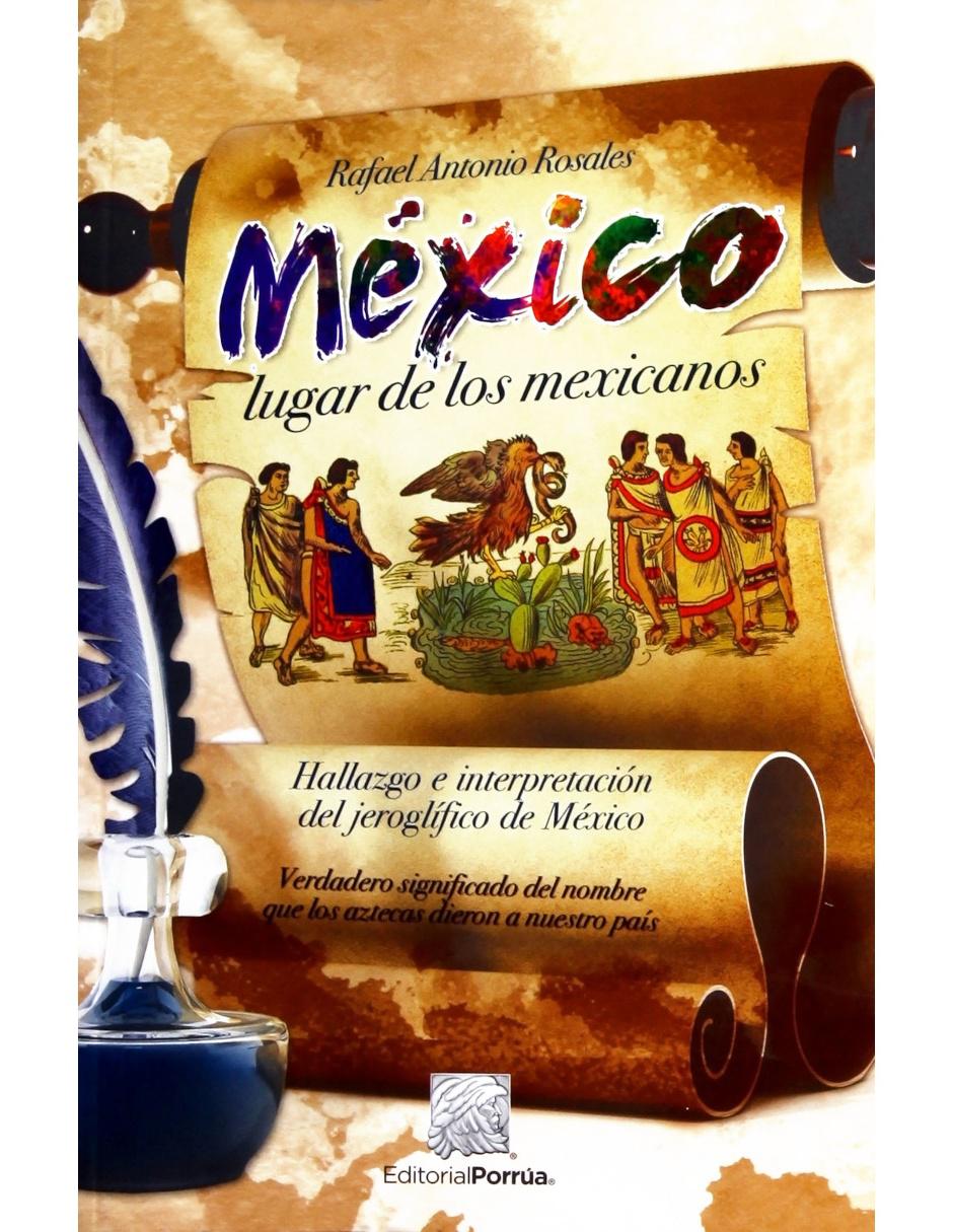 Libro México Lugar de los Mexicanos