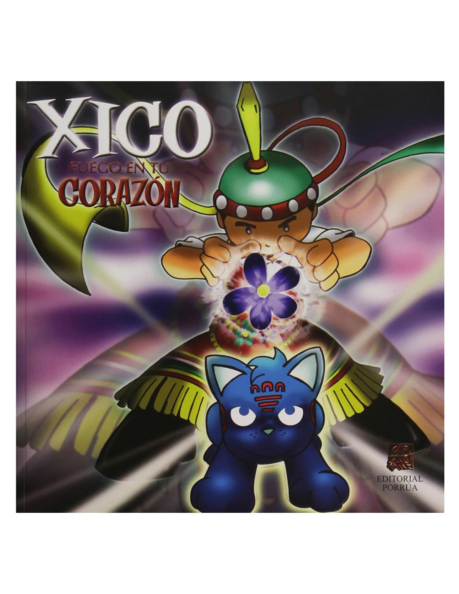 Libro Xico, Fuego en tu Corazón Libro Xico, Fuego en tu Corazón