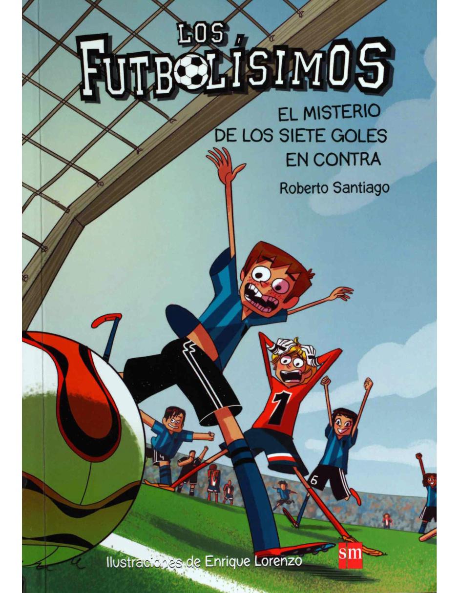 Los Futbolísimos 2: El Misterio De Los Siete Goles En Contra Los Futbolísimos 2: El Misterio De Los Siete Goles En Contra