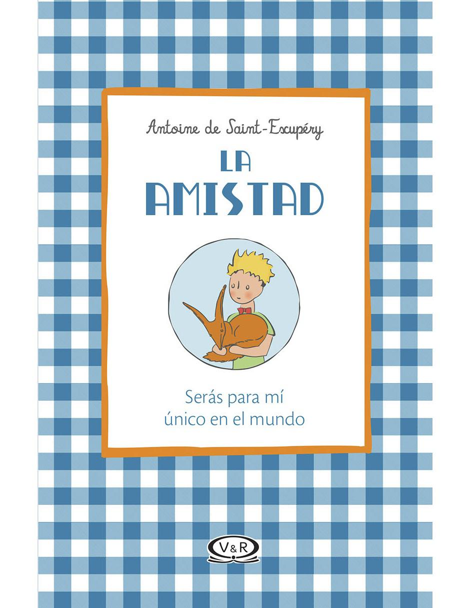 Libro La Amistad serás para mí único en el mundo de De Saint Exupéry Antoine