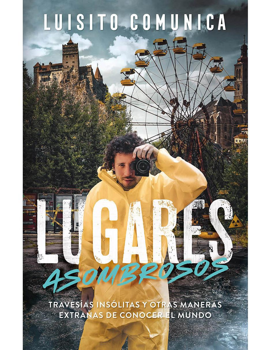 Libro Lugares Asombrosos de Luisito Comunica Libro Lugares Asombrosos de Luisito Comunica