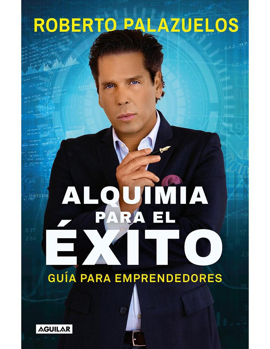 Alquimia para el Éxito: Guía para Emprendedores Alquimia para el Éxito: Guía para Emprendedores