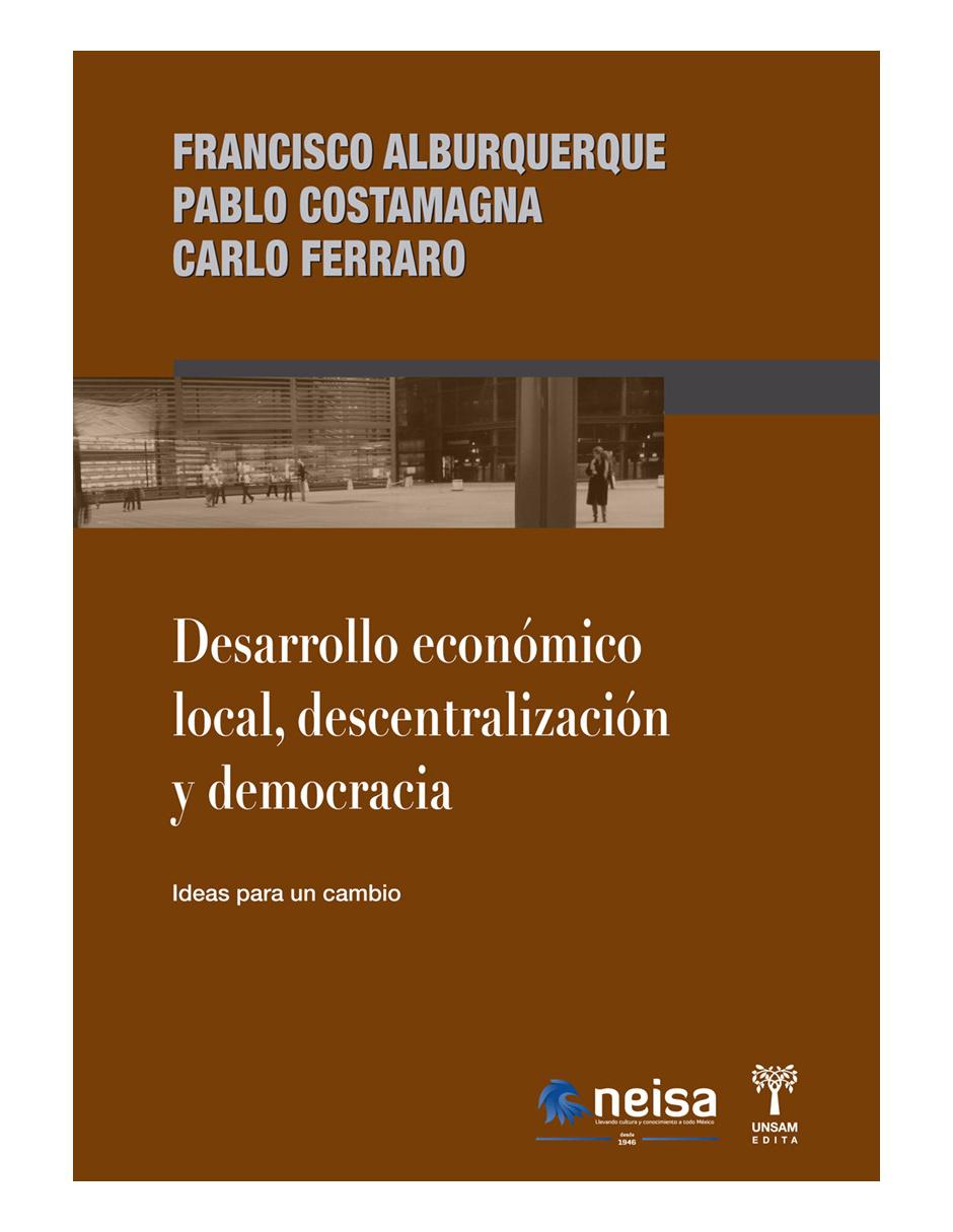Libro Desarrollo económico local, descentralización y democracia de Francisco Alburquerque/Pablo Costa Magna/Carlo Ferraro