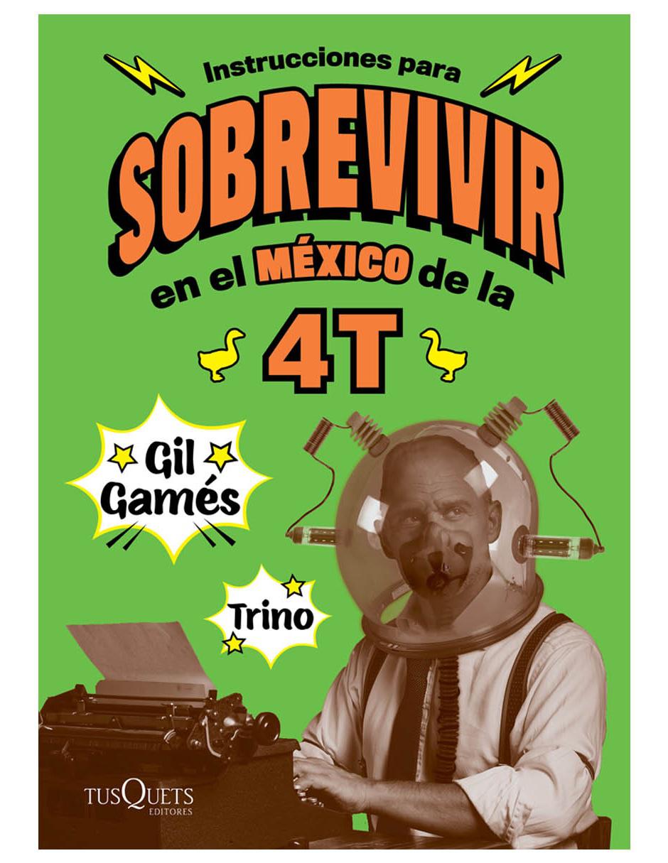 Instrucciones para Sobrevivir en el México de la 4T 1