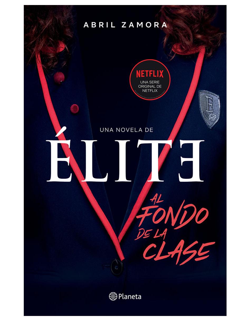 Élite: Al Fondo de la Clase Élite: Al Fondo de la Clase