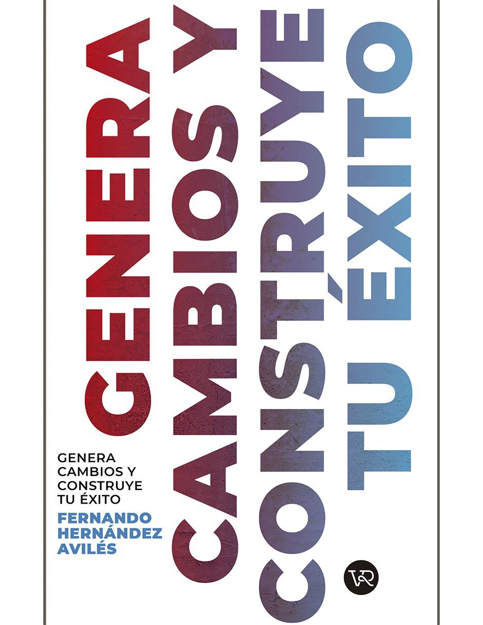 Genera Cambios y Costruye Tu Éxito Genera Cambios y Costruye Tu Éxito