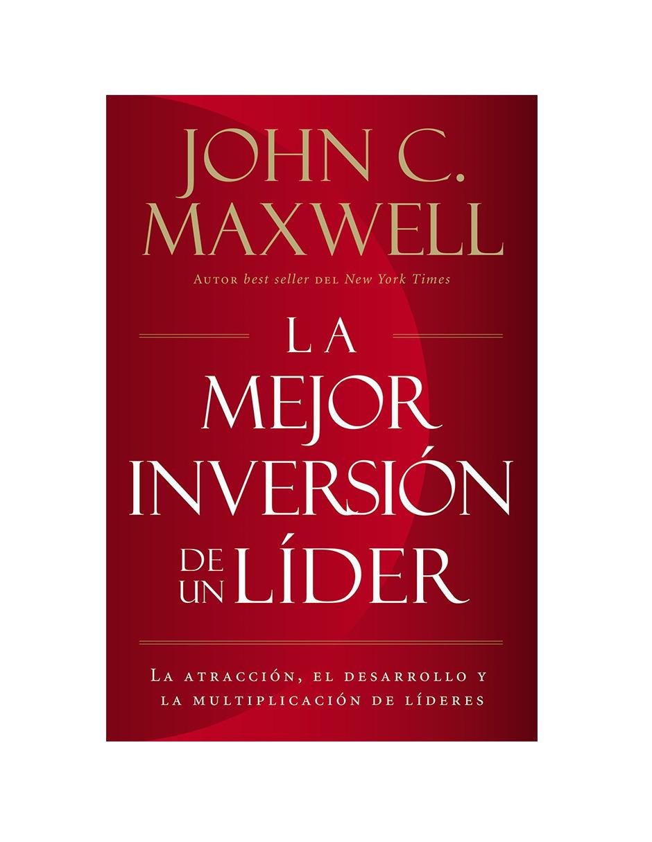 Libro La Mejor Inversión de un Líder de John C. Maxwell Libro La Mejor Inversión de un Líder de John C. Maxwell