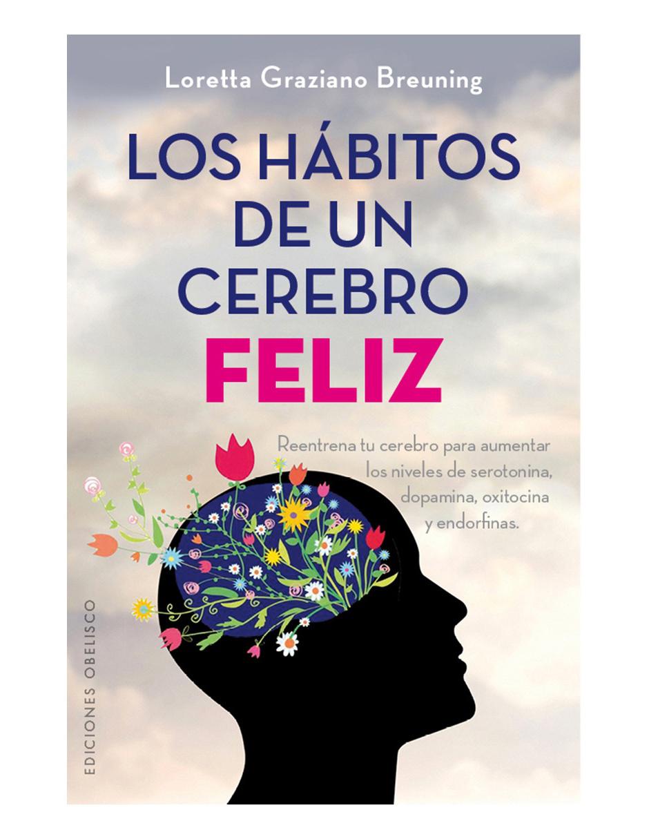 Libro Los hábitos de un cerebro feliz Libro Los hábitos de un cerebro feliz