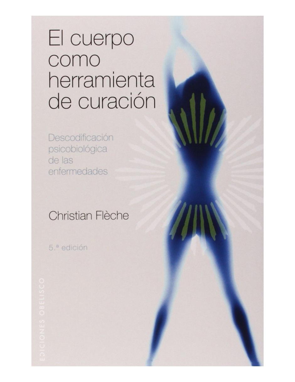 Libro El cuerpo como herramienta de curación ( Libro El cuerpo como herramienta de curación (