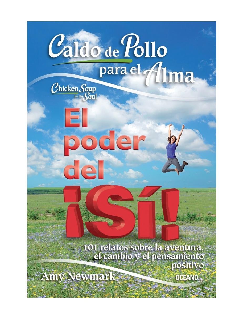 Caldo de Pollo para el Alma El poder del Sí Caldo de Pollo para el Alma El poder del Sí