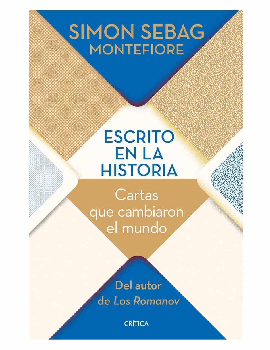 Libro Escrito en la Historia: Cartas que cambiaron el mundo de Simon Sebag Montefiore 1