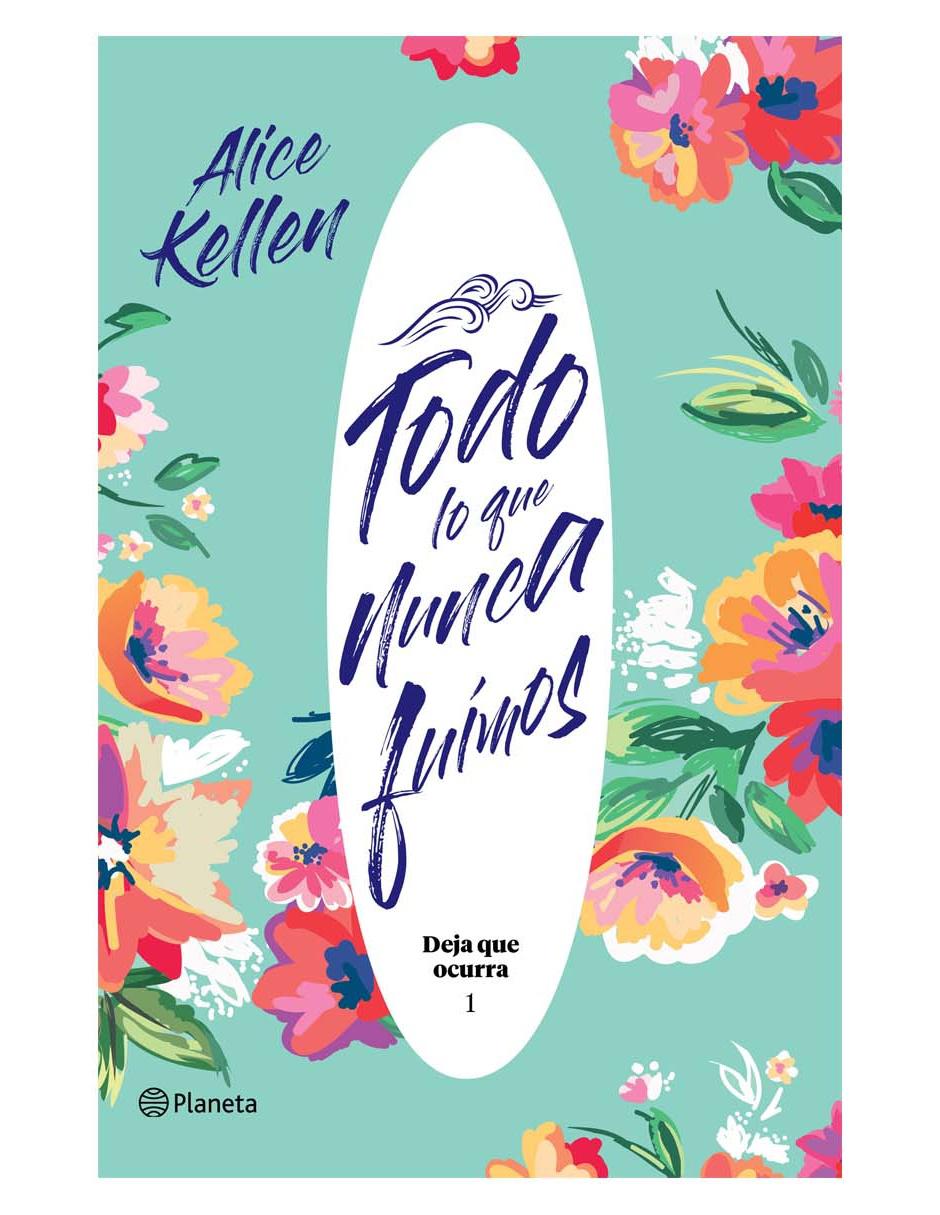 Libro Todo lo que nunca fuímos de Alice Kellen Libro Todo lo que nunca fuímos de Alice Kellen