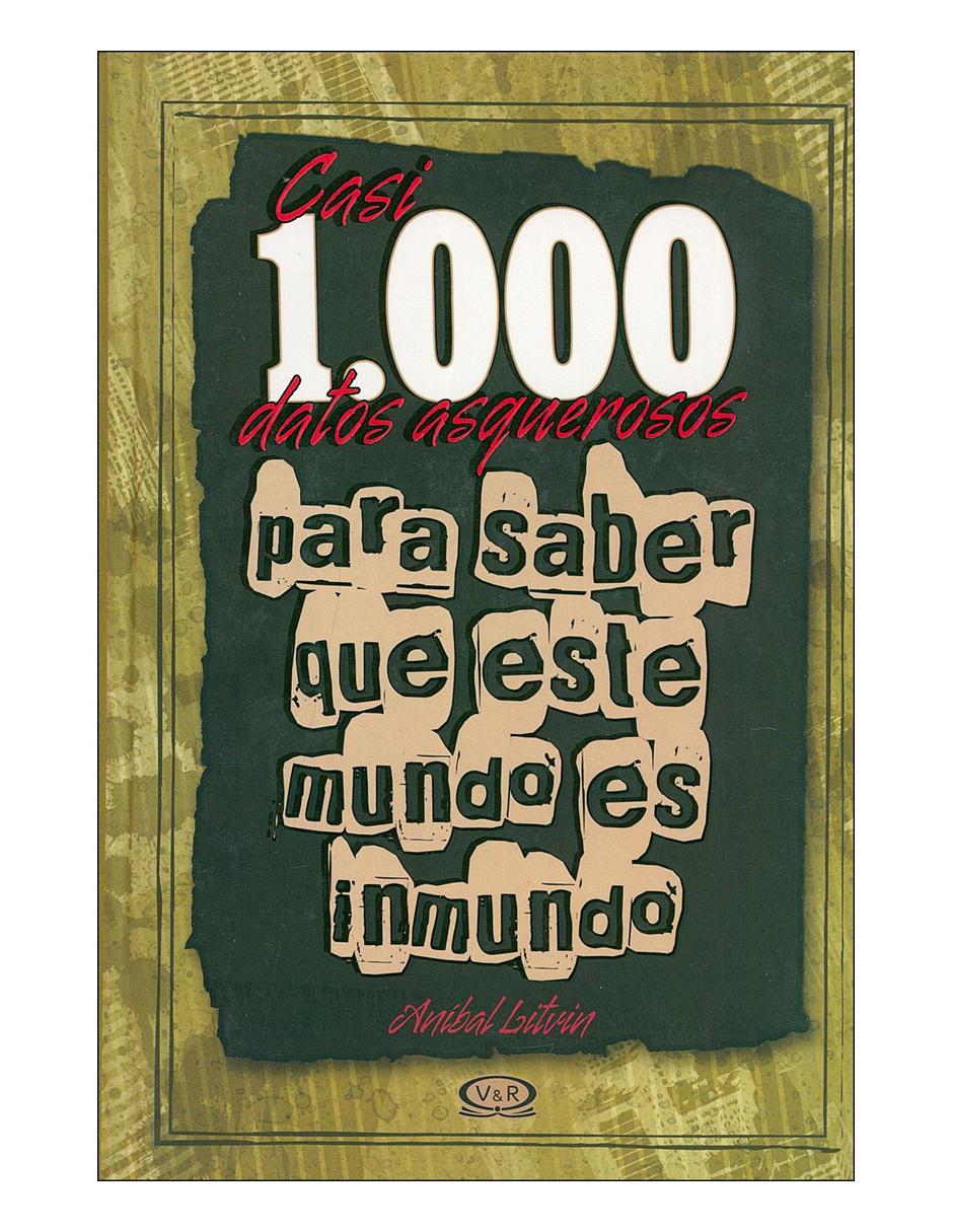 Libro Casi 1,000 datos asquerosos para saber q Libro Casi 1,000 datos asquerosos para saber q
