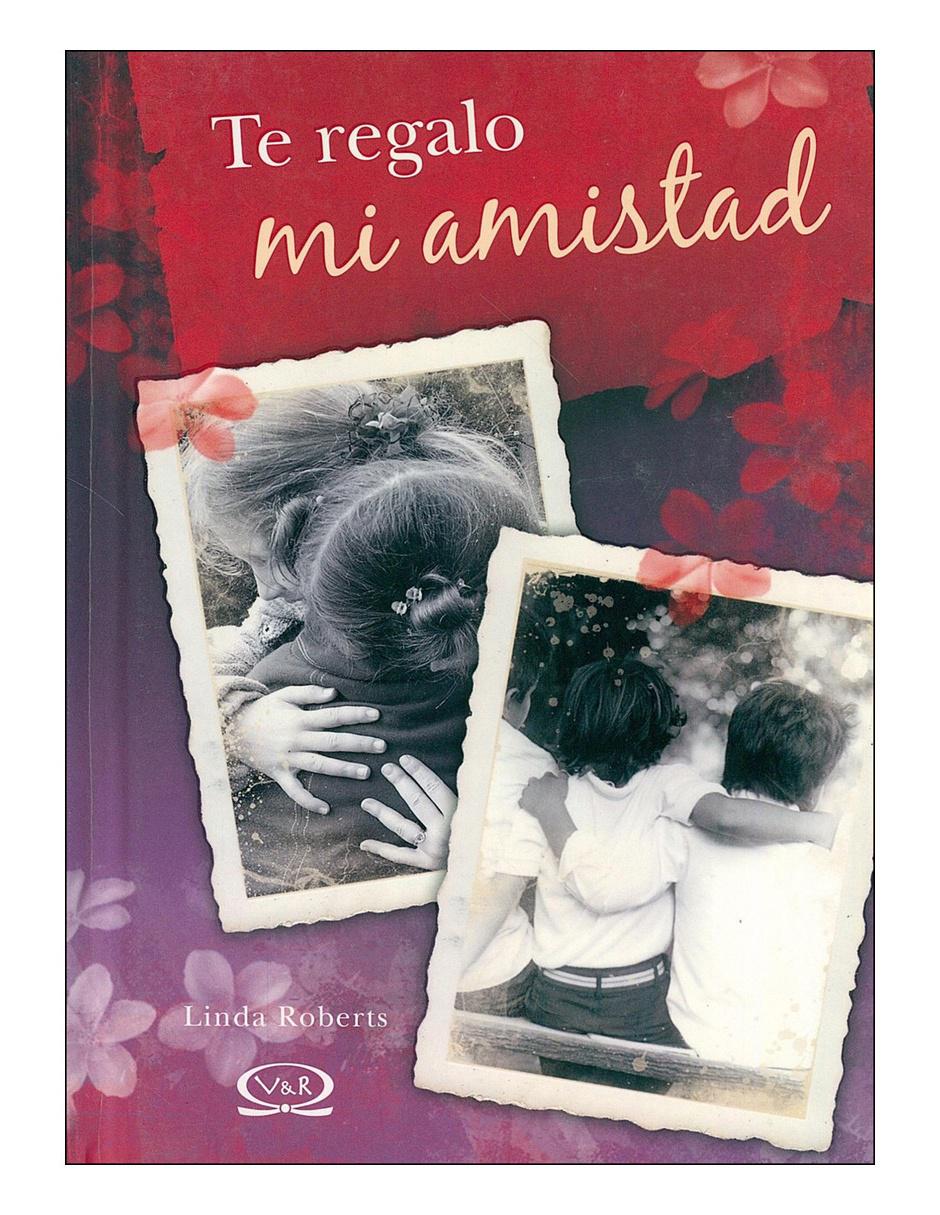 Libro Te regalo mi amistad Libro Te regalo mi amistad