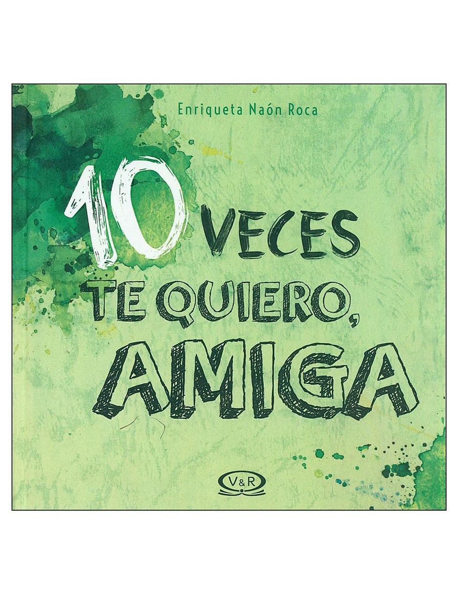 Libro 10 veces te quiero, amiga Libro 10 veces te quiero, amiga