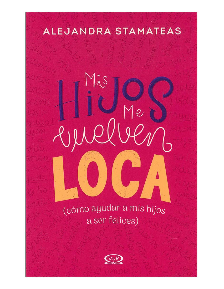 Libro Mis hijos me vuelven loca
