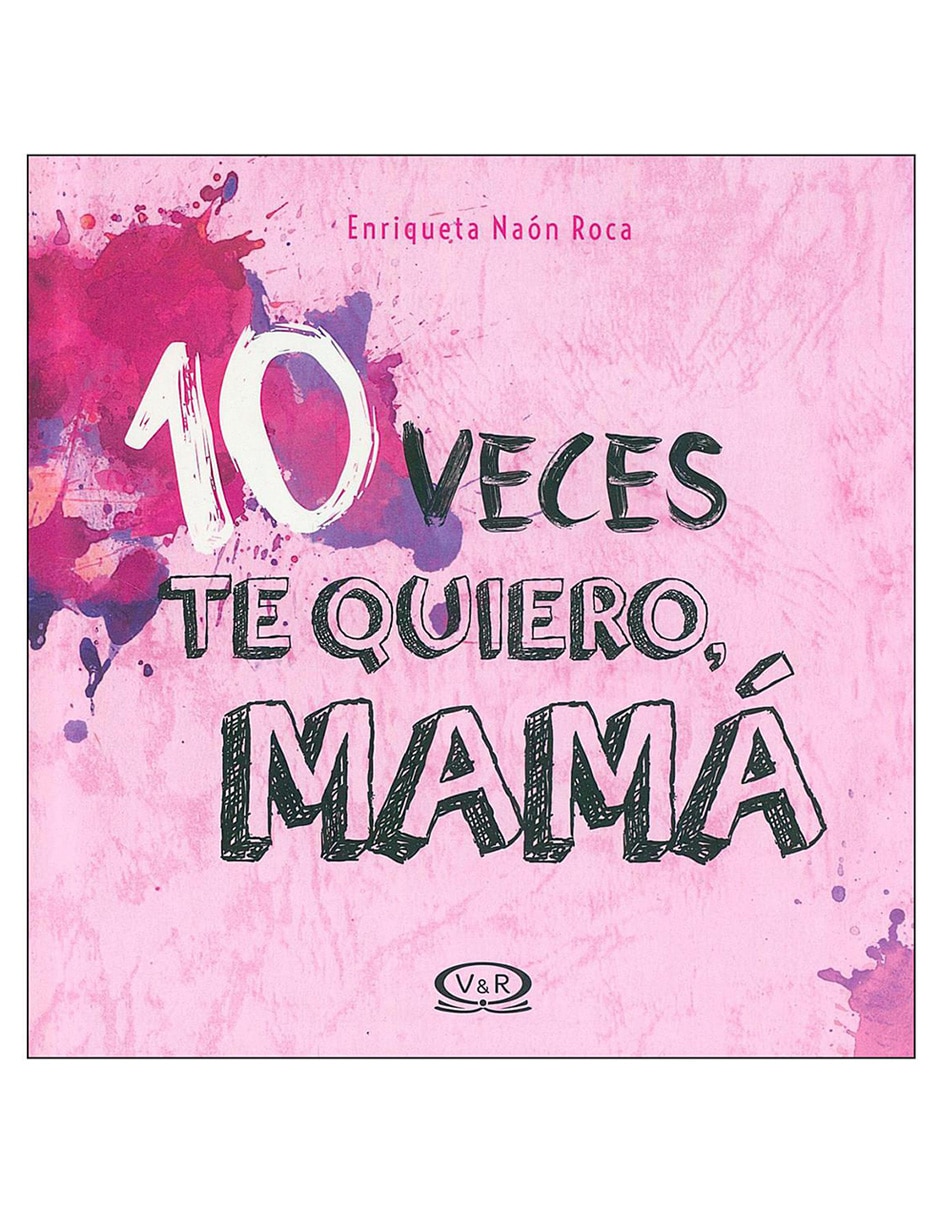 Libro 10 veces te quiero mama Libro 10 veces te quiero mama