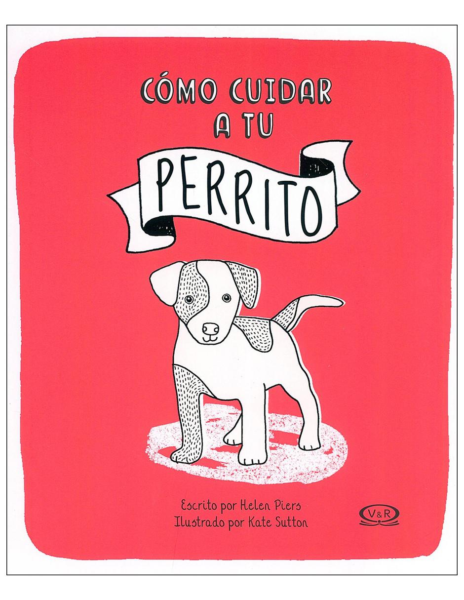 Libro Como Cuidar A Tu Perrito Libro Como Cuidar A Tu Perrito