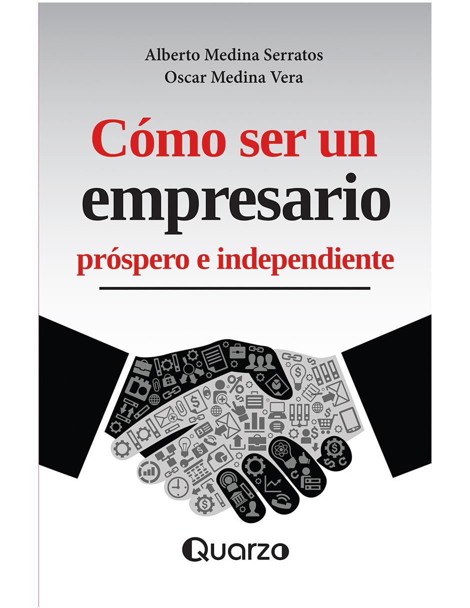 Cómo ser un empresario próspero e independiente