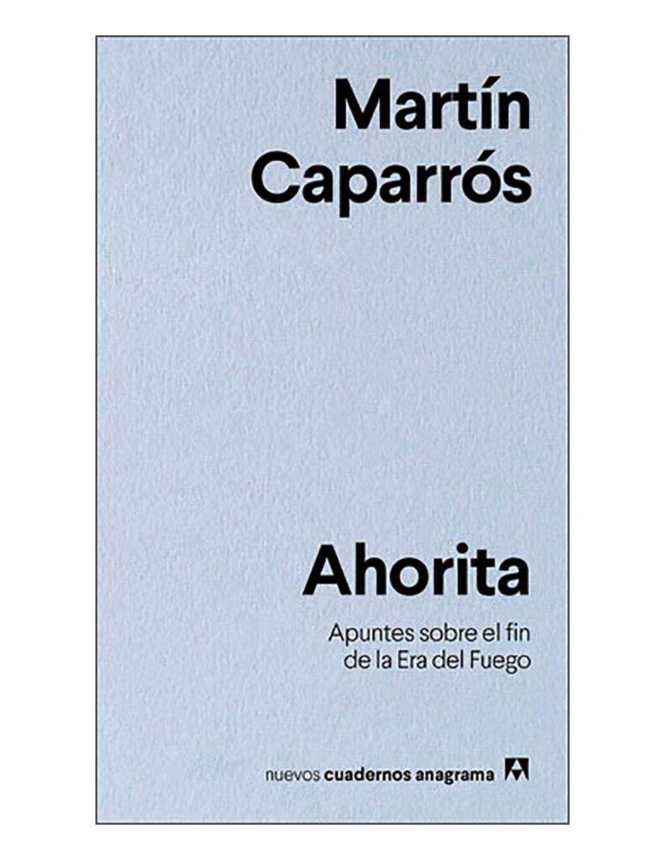 Libro Ahorita. apuntes sobre el fin de la era Libro Ahorita. apuntes sobre el fin de la era