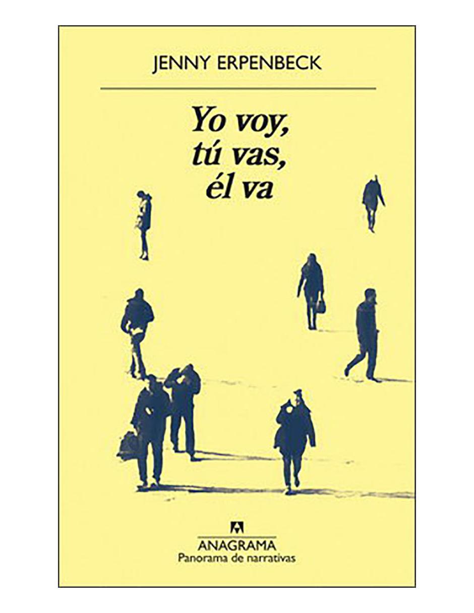Libro Yo voy, tú vas, él va de Jenny Erpenbeck Libro Yo voy, tú vas, él va de Jenny Erpenbeck