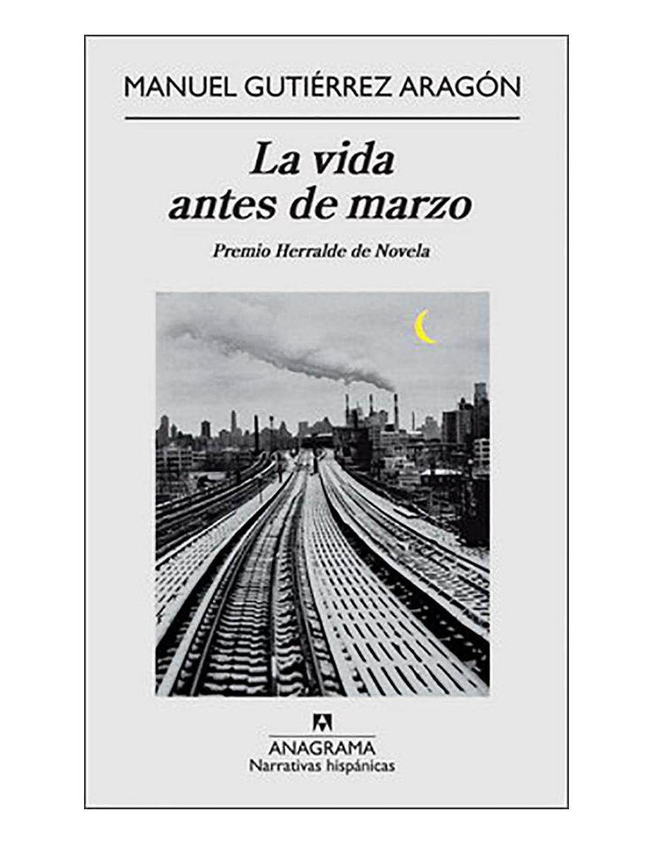 Libro Vida antes de marzo, La de Gutiérrez Aragón Manuel