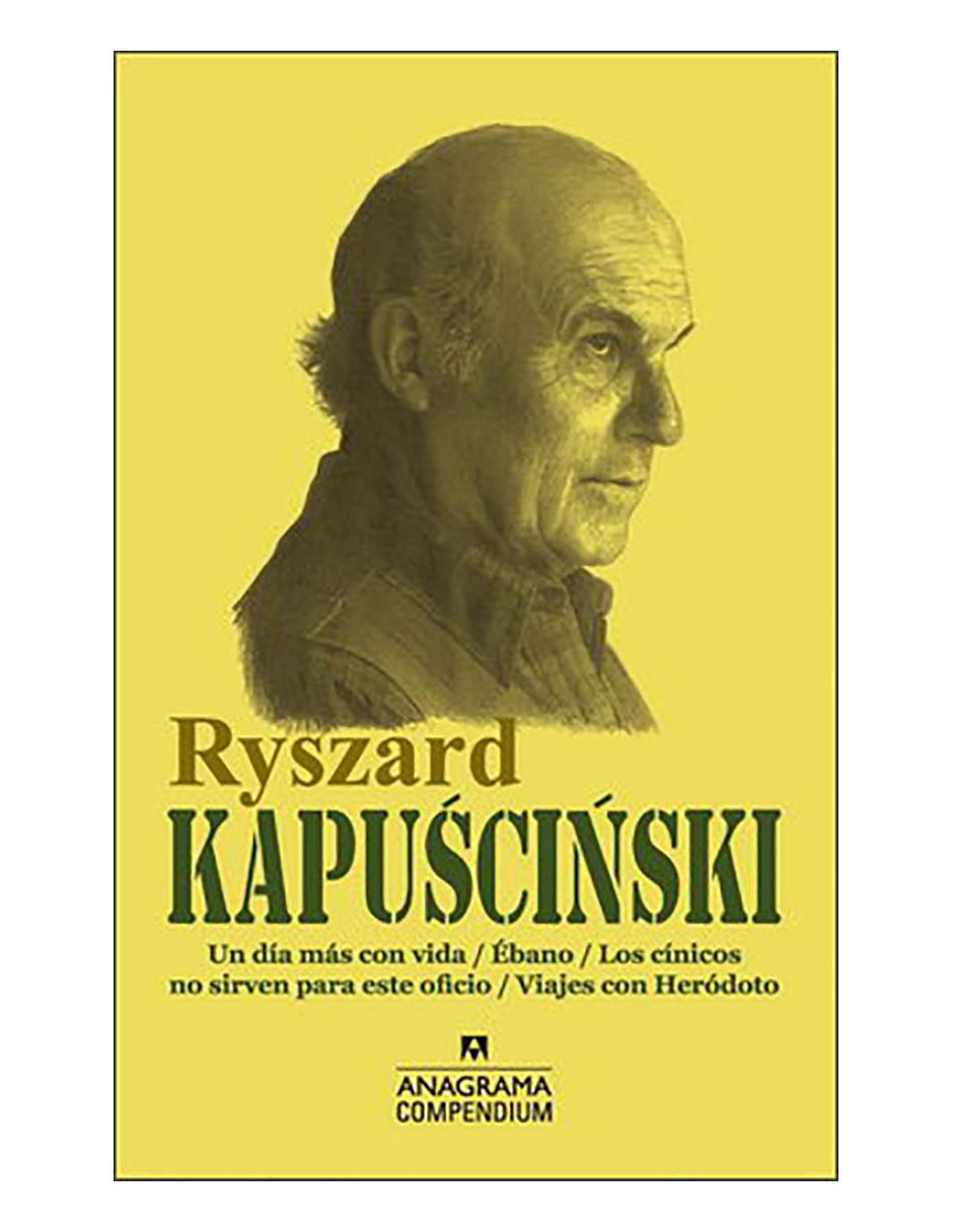 Libro Ryszard Kapuscinski (Un día más con vida, Ébano, Los cínicos no sirven para este oficio, Viajes con Heródoto) Libro Ryszard Kapuscinski (Un día más con vida, Ébano, Los cínicos no sirven para este oficio, Viajes con Heródoto)