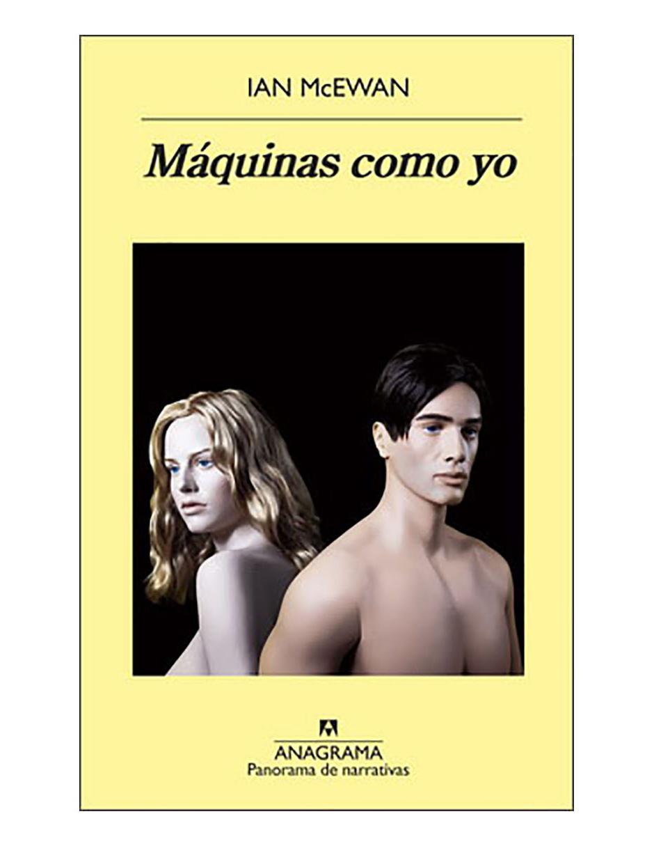 Libro Máquinas como yo de Ian McEWAN Libro Máquinas como yo de Ian McEWAN