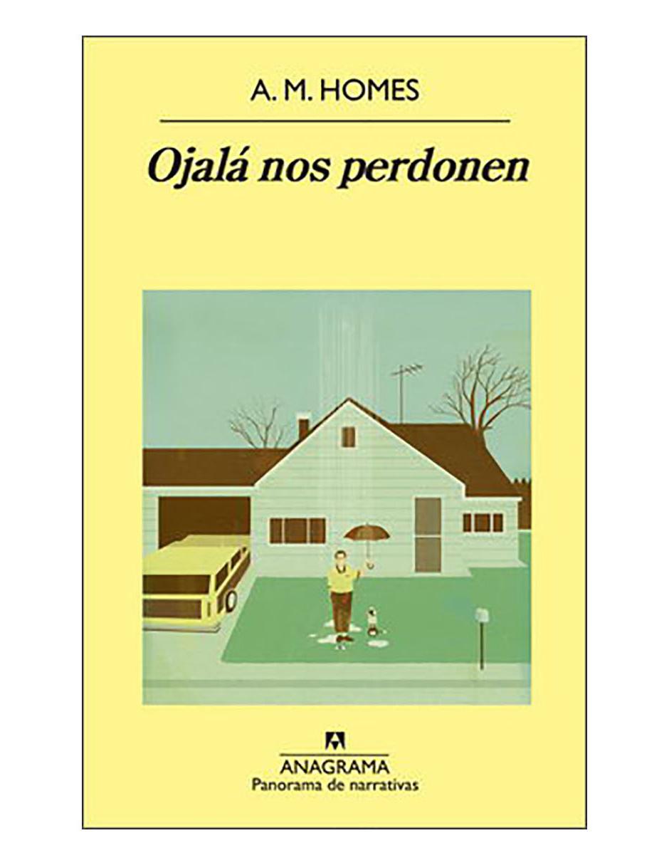 Libro Ojalá nos perdonen de A. M. Homes Libro Ojalá nos perdonen de A. M. Homes