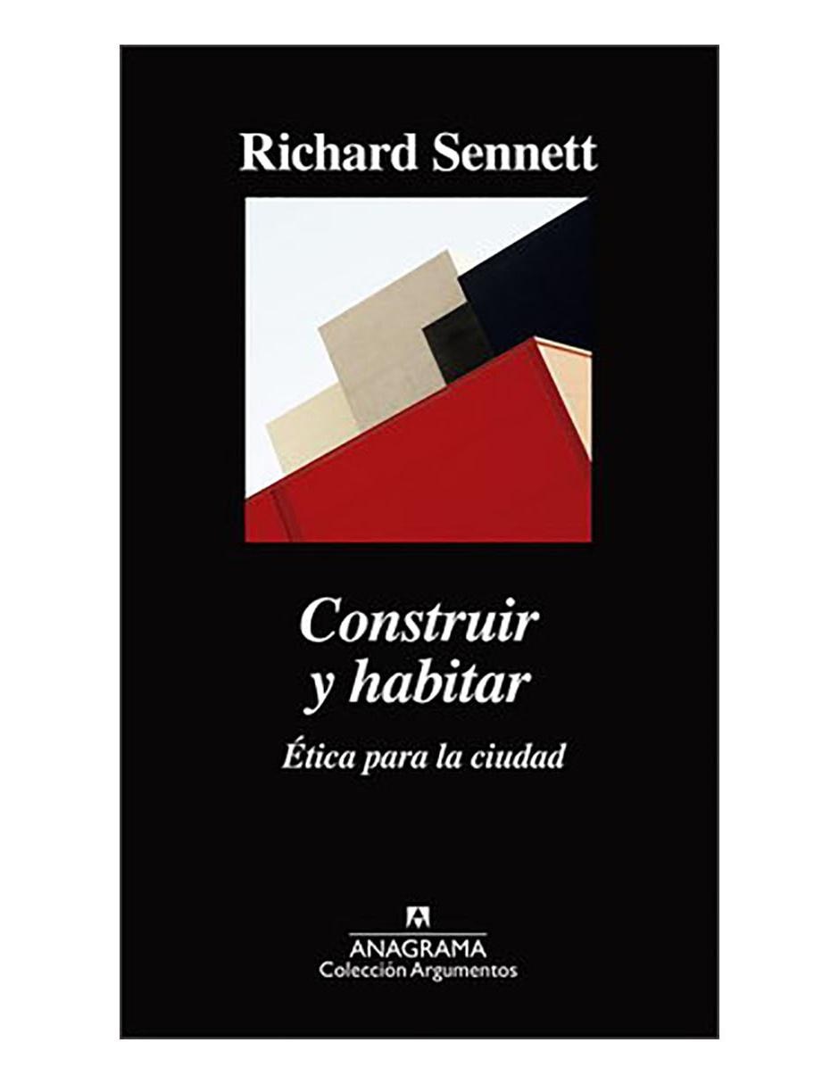 Libro Construir y habitar Ética para la ciudad de Sennett Richard Libro Construir y habitar Ética para la ciudad de Sennett Richard