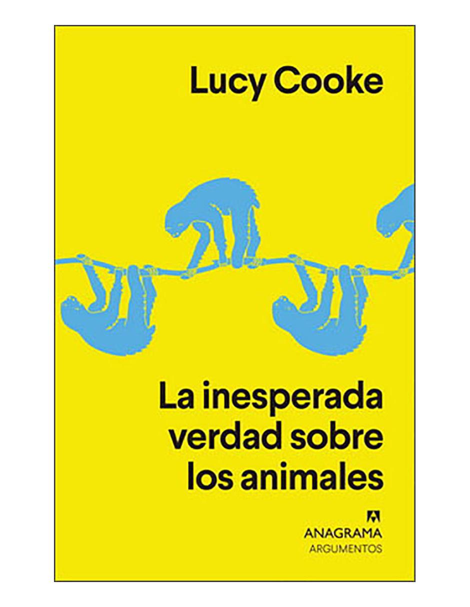 Libro La inesperada verdad sobre los animales de Cooke Lucy Libro La inesperada verdad sobre los animales de Cooke Lucy