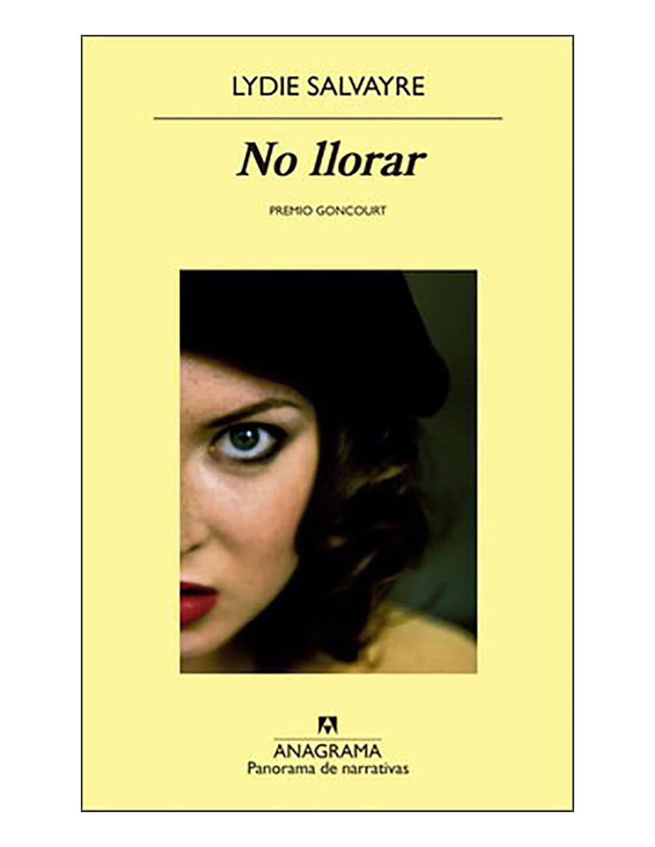 Libro No llorar de Lydye Salvayre Libro No llorar de Lydye Salvayre