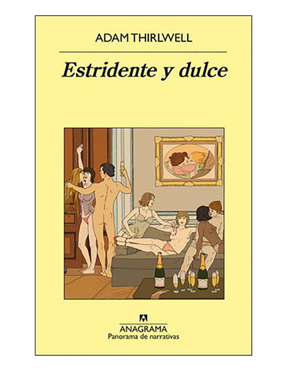 Libro Estridente y dulce de Adam Thirlwell Libro Estridente y dulce de Adam Thirlwell