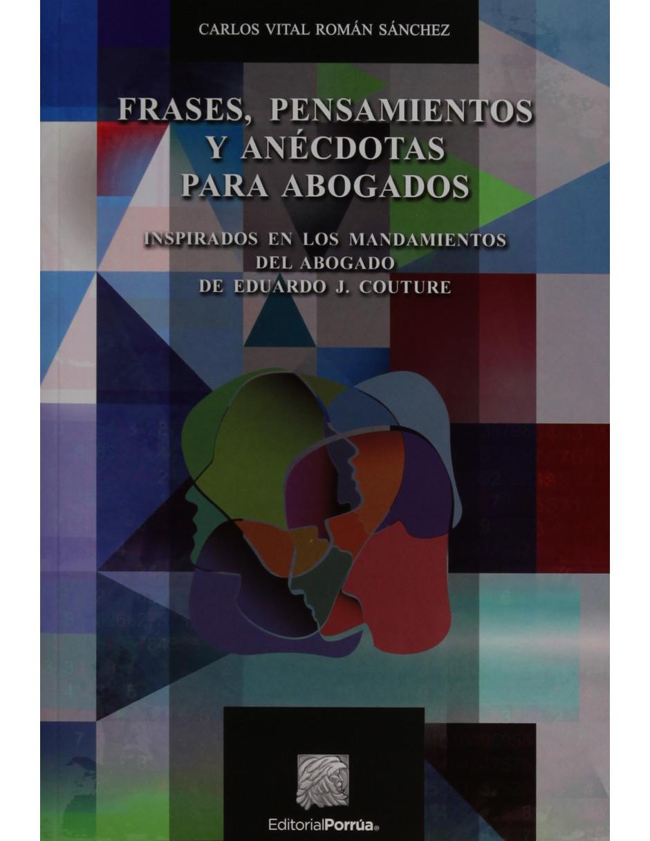 Libro Frases, Pensamientos y Anécdotas para Abogados de Carlos Vital Román Sánchez Libro Frases, Pensamientos y Anécdotas para Abogados de Carlos Vital Román Sánchez