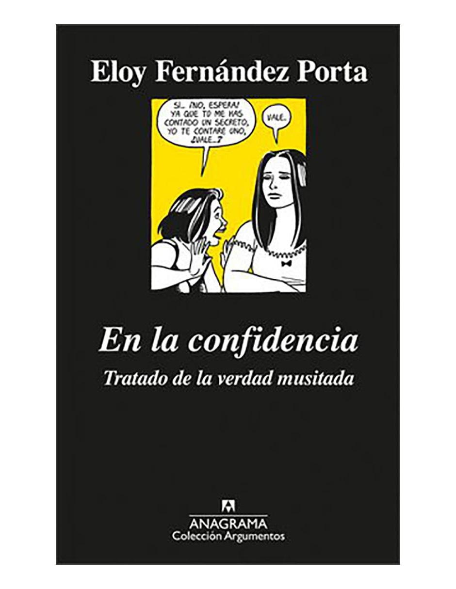 Libro En la confidencia. tratado de la verdad de Fernández Porta Eloy Libro En la confidencia. tratado de la verdad de Fernández Porta Eloy