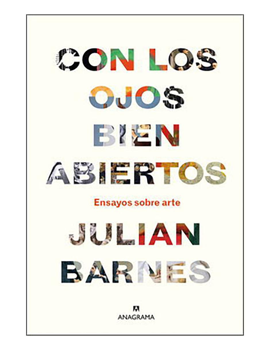 Libro Con los ojos bien abiertos. ensayos sobr de Barnes Julian