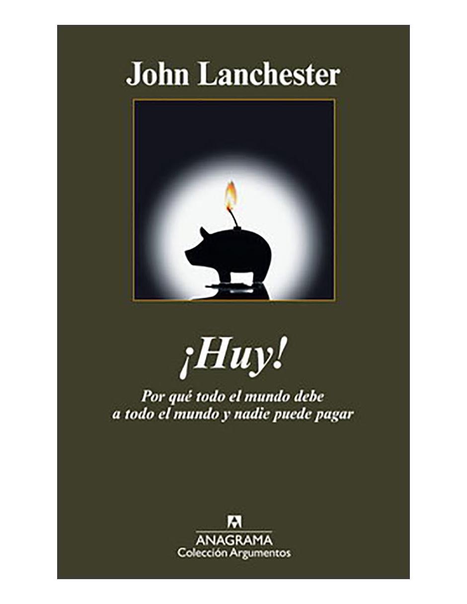 Libro ¡Huy! Por qué todo el mundo debe a todo el mundo y nadie puede pagar