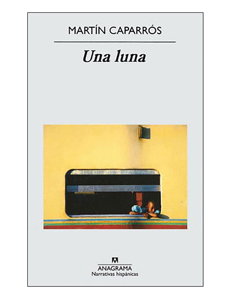 Libro Una luna de Caparrós Martín