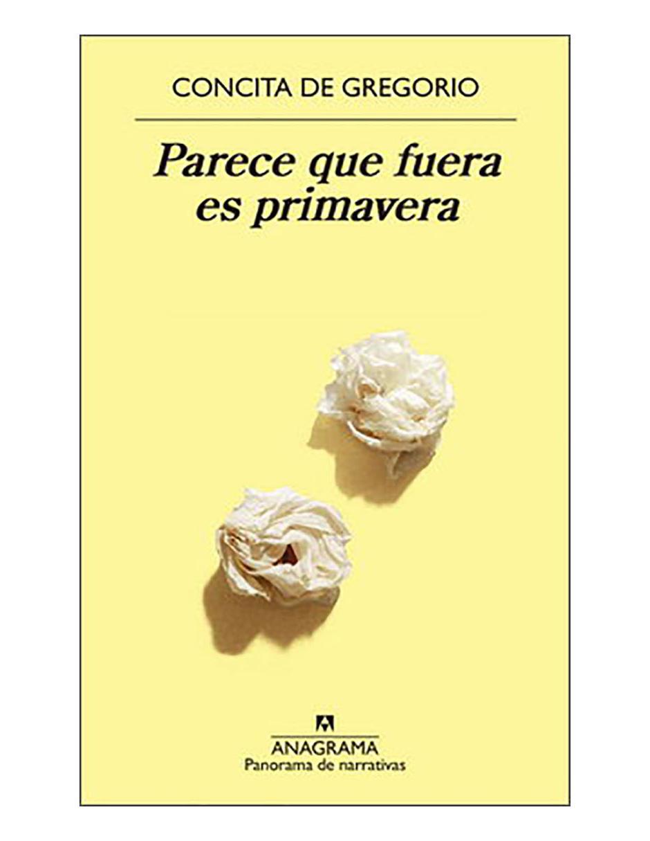 Libro Parece que fuera es primavera de Concita de Gragorio Libro Parece que fuera es primavera de Concita de Gragorio